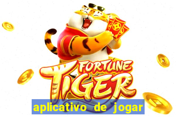 aplicativo de jogar e ganhar dinheiro